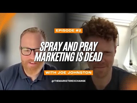 Spray and Pray Marketing Is Dead: The Case for CRO and Experimentation with Joe Johnston