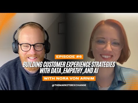 Building Customer Experience Strategies with Data, Empathy, and AI: Nora von Arnim